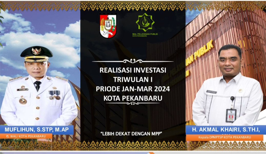 Investasi Masuk Ke Pekanbaru Hingga Triwulan I 2024 Capai Rp1,6 Triliun