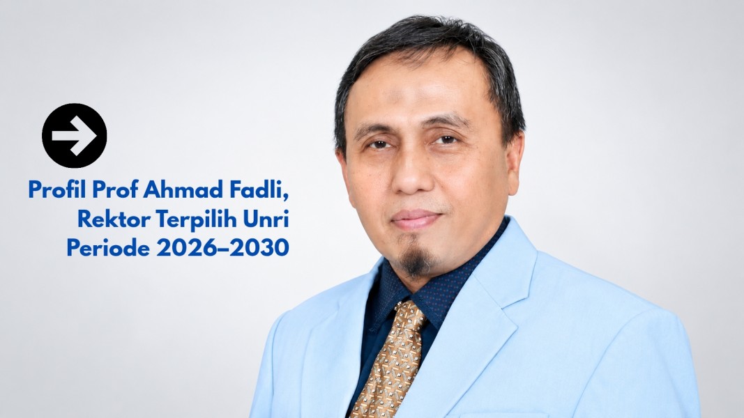 Profil Prof Ahmad Fadli, Rektor Terpilih Unri Periode 2026–2030