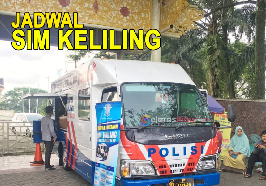Jadwal Lengkap SIM Keliling Pekanbaru, Sabtu - Minggu Tetap Buka, Ini Alur dan Syarat yang Harus Dibawa